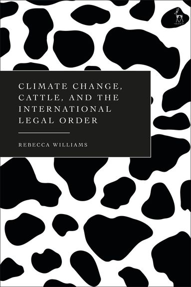 Rebecca Williams - Climate Change, Cattle, and the International Legal Order, Häftad