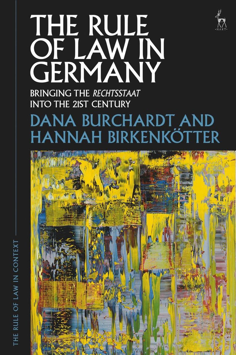 Dana Burchardt, Hannah Birkenkötter, Germany) Burchardt, Dana (Freie Universitat Berlin, Mexico) Birkenkotter, Hannah (Instituto Tecnologico Autonomo de Mexico (ITAM), Mexico City, Gabrielle Appleby - Rule of Law in Germany, Inbunden