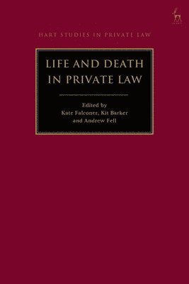 Kate Falconer, Kit Barker, Andrew Fell, Ireland) Falconer, Dr Kate (University College Cork, Australia) Barker, Professor Kit (University of Queensland, Australia) Fell, Dr Andrew (University of Queensland - Life and Death in Private Law, Häftad