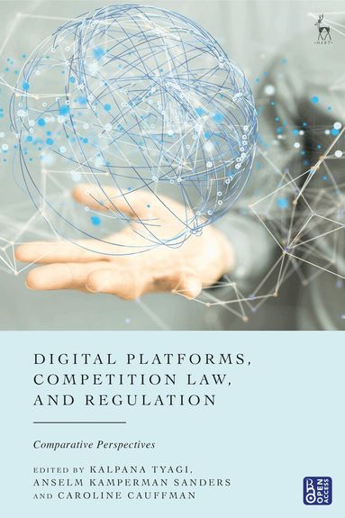 Kalpana Tyagi, Anselm Kamperman Sanders, Caroline Cauffman - Digital Platforms, Competition Law, and Regulation, Häftad