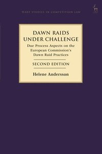 bokomslag Dawn Raids Under Challenge: Due Process Aspects on the European Commission's Dawn Raid Practices