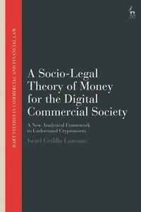 bokomslag A Socio-Legal Theory of Money for the Digital Commercial Society