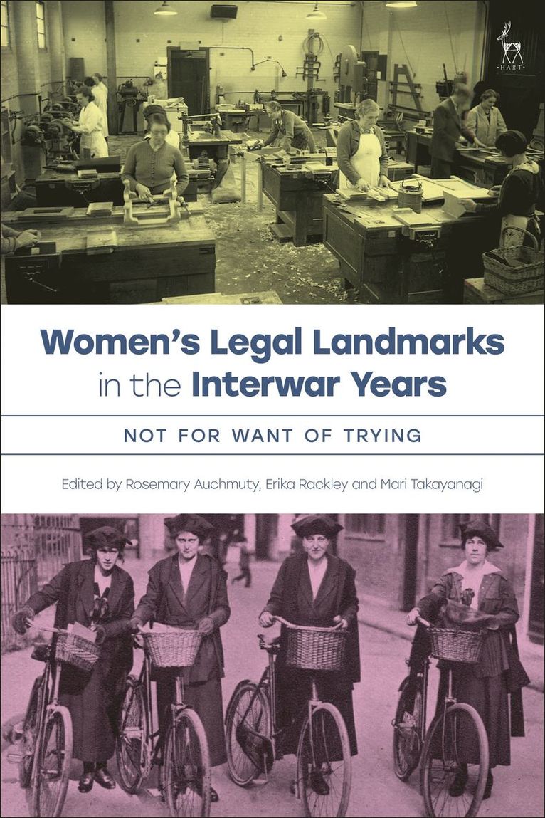 Rosemary Auchmuty, Erika Rackley, Mari Takayanagi, UK) Auchmuty, Professor Rosemary (University of Reading, UK) Rackley, Erika (University of Birmingham, UK) Takayanagi, Mari (The Parliamentary Archives - Women’s Legal Landmarks in the Interwar Years, Inbunden