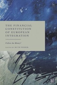 bokomslag The Financial Constitution of European Integration
