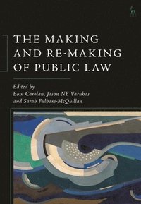 bokomslag Making and Re-Making of Public Law