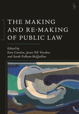 bokomslag Making and Re-Making of Public Law