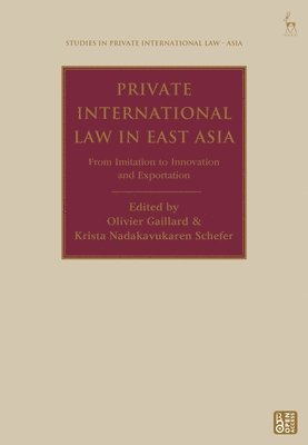 Olivier Gaillard, Krista Nadakavukaren Schefer, Switzerland) Gaillard, Olivier (Swiss Institute of Comparative Law, Switzerland) Nadakavukaren Schefer, Krista (Swiss Institute of Comparative Law, Anselmo Reyes - Private International Law in East Asia, Häftad