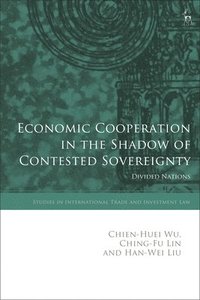 bokomslag Economic Cooperation in the Shadow of Contested Sovereignty