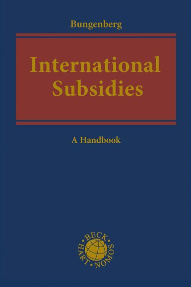 Marc Bungenberg - International Subsidies, Inbunden
