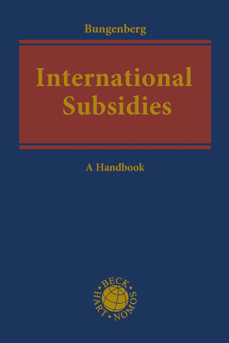Marc Bungenberg - International Subsidies, Inbunden