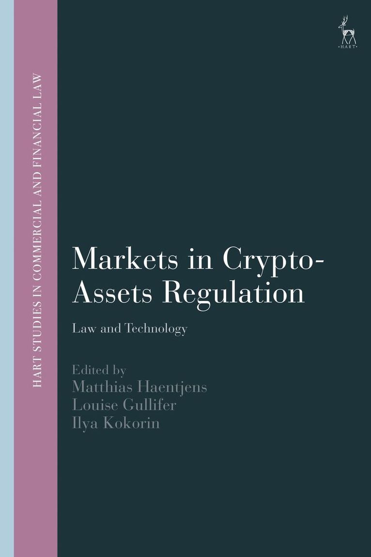 Matthias Haentjens, Louise Gullifer, Ilya Kokorin, the Netherlands) Haentjens, Matthias (Leiden University, UK) Gullifer, Professor Louise (University of Cambridge, the Netherlands) Kokorin, Ilya (Leiden University, John Linarelli - Markets in Crypto-Assets Regulation, Inbunden