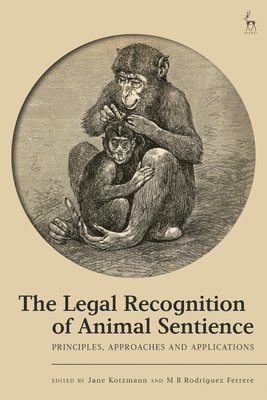 Jane Kotzmann, M B Rodriguez Ferrere, Australia) Kotzmann, Jane (Deakin University, New Zealand) Ferrere, M B Rodriguez (University of Auckland, M. B. Rodriguez Ferrere - Legal Recognition of Animal Sentience, Häftad