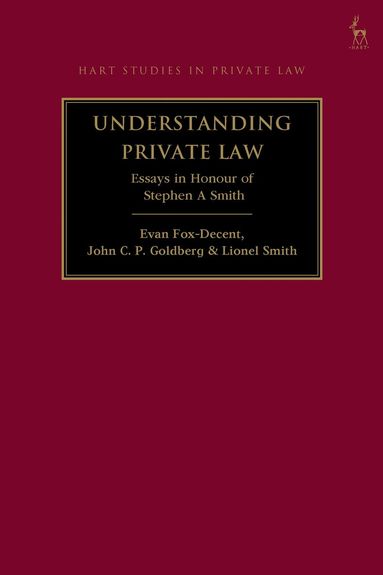 Evan Fox-Decent, John C. P. Goldberg, Lionel Smith - Understanding Private Law, Häftad