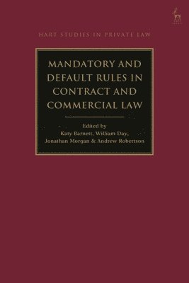 William Day, Jonathan Morgan, Andrew Robertson, Katy Barnett, UK) Day, William (University of Cambridge, Cambridge) Morgan, Dr Jonathan (Corpus Christi College, Australia) Robertson, Professor Andrew (University of Melbourne - Mandatory and Default Rules in Contract and Commercial Law, Inbunden