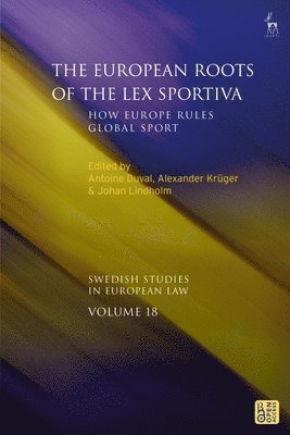 bokomslag The European Roots of the Lex Sportiva: How Europe Rules Global Sport