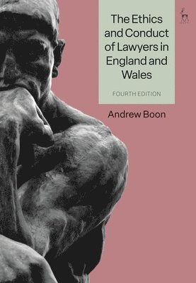 bokomslag The Ethics and Conduct of Lawyers in England and Wales