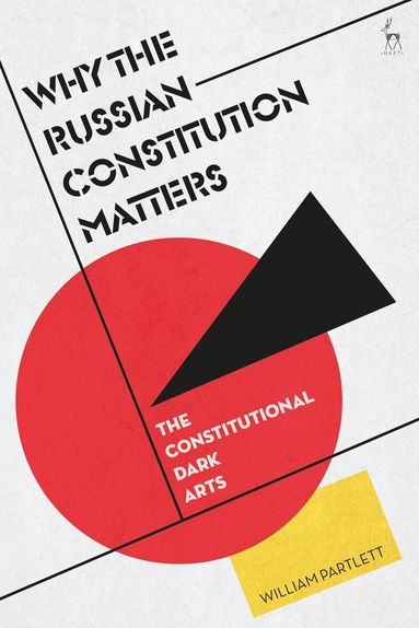 William Partlett - Why the Russian Constitution Matters, Inbunden