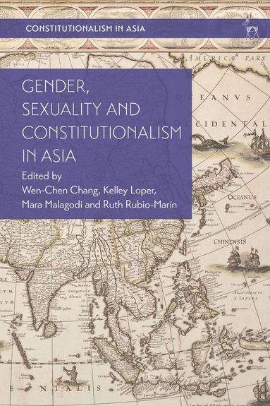 Wen-Chen Chang, Kelley Loper, Mara Malagodi, Ruth Rubio-Marín - Gender, Sexuality and Constitutionalism in Asia, Häftad