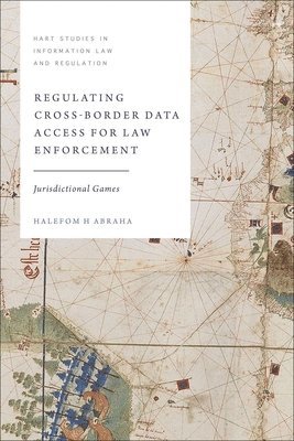 Regulating Cross-Border Data Access for Law Enforcement