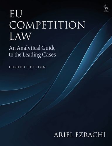 Ariel Ezrachi - EU Competition Law, Inbunden