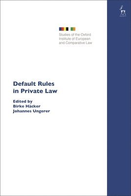 Birke Häcker, Johannes Ungerer, Germany) Hacker, Birke (University of Bonn, UK) Ungerer, Johannes (University of Oxford - Default Rules in Private Law, Inbunden