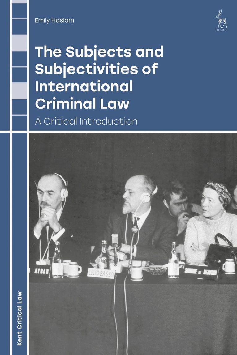 Emily Haslam, UK) Haslam, Emily (Kent Law School, Toni Williams - Subjects and Subjectivities of International Criminal Law, Inbunden