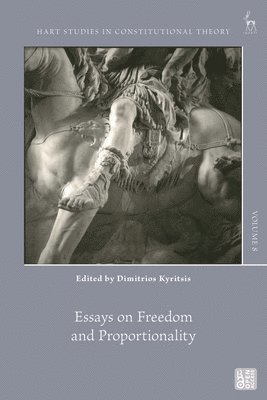 Dimitrios Kyritsis, UK) Kyritsis, Dr Dimitrios (University of Essex - Essays on Freedom and Proportionality, Inbunden