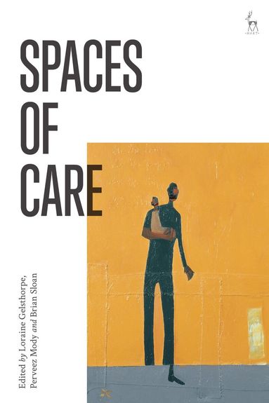 Loraine Gelsthorpe, Perveez Mody, Brian Sloan - Spaces of Care, Häftad