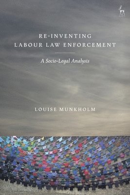 Louise Munkholm, Louise (University of Southern Denmark) Munkholm - Re-Inventing Labour Law Enforcement, Häftad