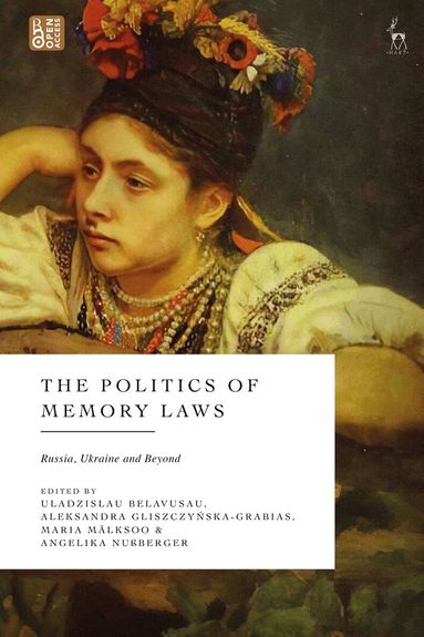 Uladzislau Belavusau, Uladzislau Belavusau, Aleksandra Gliszczynska-Grabias, Maria Mälksoo, Angelika Nußberger - Politics of Memory Laws, Inbunden