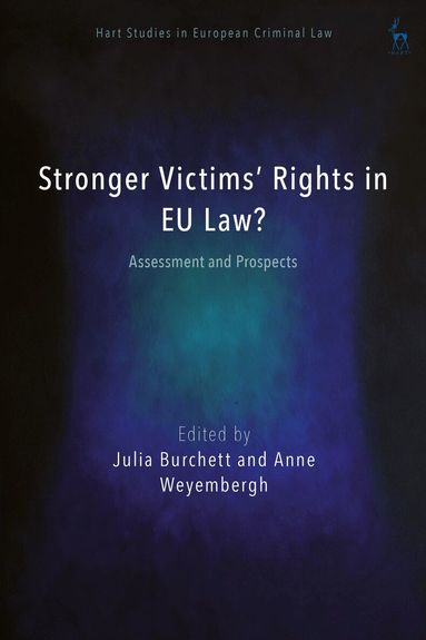 Julia Burchett, Julia Burchett, Anne Weyembergh - Stronger Victims’ Rights in EU Law?, Inbunden