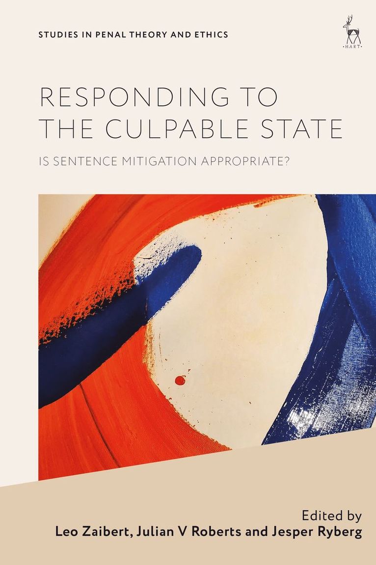 Leo Zaibert, Julian V Roberts, Jesper Ryberg, UK) Zaibert, Leo (University of Cambridge, UK) Roberts, Julian V (University of Oxford, Denmark) Ryberg, Jesper (Roskilde University, Julian V. Roberts - Responding to the Culpable State, Inbunden