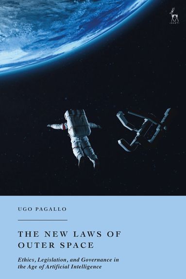 Ugo Pagallo - New Laws of Outer Space, Inbunden