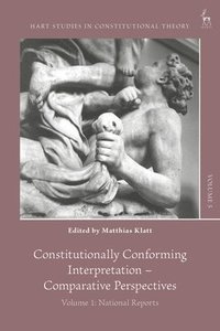bokomslag Constitutionally Conforming Interpretation - Comparative Perspectives: Volume 1: National Reports