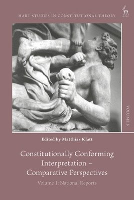 Constitutionally Conforming Interpretation  Comparative Perspectives 1