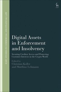 bokomslag Digital Assets in Enforcement and Insolvency: Securing Creditor Access and Protecting Customer Interests in the Crypto World