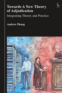 bokomslag Towards a New Theory of Adjudication