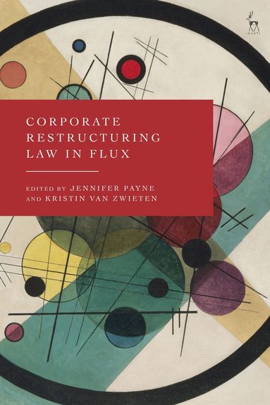 Jennifer Payne, Jennifer Payne, Kristin van Zwieten - Corporate Restructuring Law in Flux, Inbunden