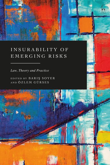 Baris Soyer, Özlem Gürses - Insurability of Emerging Risks, Inbunden