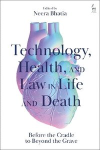 bokomslag Technology, Health, and Law in Life and Death