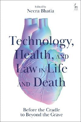 bokomslag Technology, Health, and Law in Life and Death
