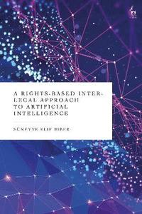 bokomslag Rights-Based Inter-Legal Approach to Artificial Intelligence