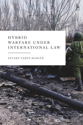 Hybrid Warfare Under International Law 1