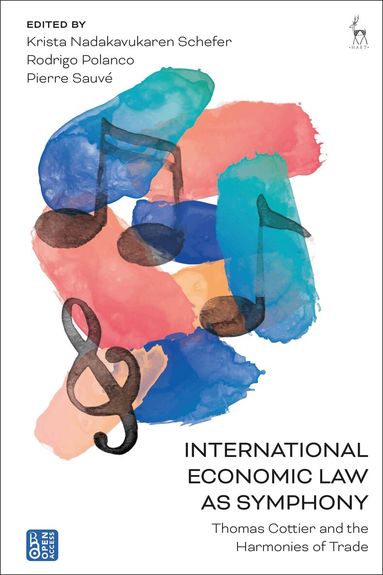 Krista Nadakavukaren Schefer, Rodrigo Polanco, Pierre Sauvé - International Economic Law as Symphony, Häftad