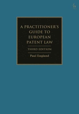 bokomslag A Practitioner's Guide to European Patent Law