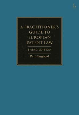 Practitioner's Guide to European Patent Law