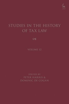 bokomslag Studies in the History of Tax Law, Volume 12