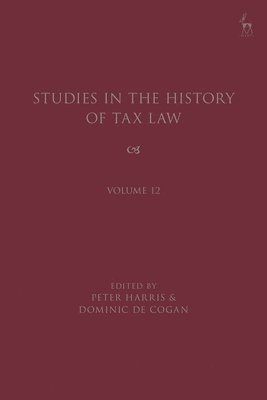 bokomslag Studies in the History of Tax Law, Volume 12