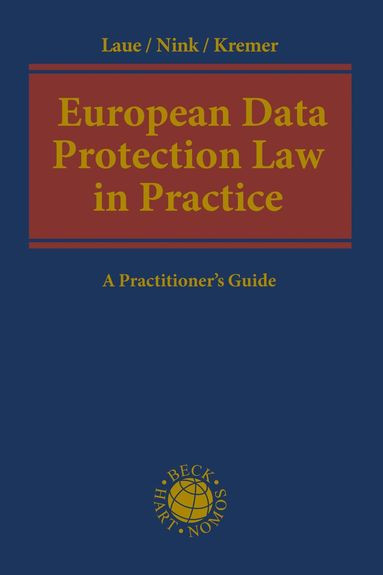 Philip Laue, Judith Nink, Sascha Kremer - European Data Protection Law in Practice, Inbunden