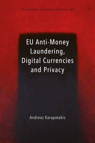 Andreas Karapatakis, Valsamis Mitsilegas, Katalin Ligeti, Anne Weyembergh - EU Anti-Money Laundering, Digital Currencies and Privacy, Inbunden